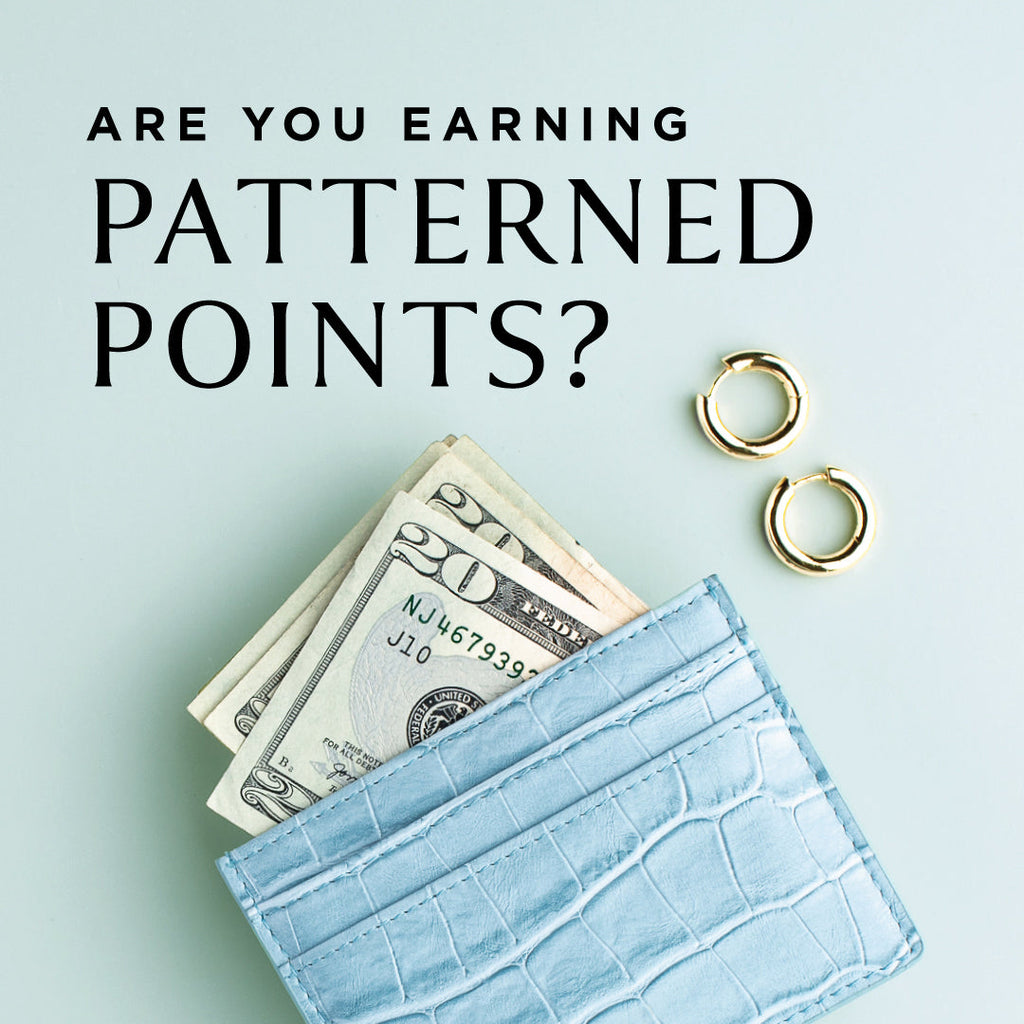 Are you earning Patterned Points?